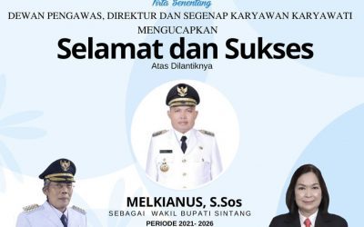 Selamat dan Sukses atas dilantiknya Melkianus, S.Sos, sebagai Wakil Bupati Sintang periode 2021-2026