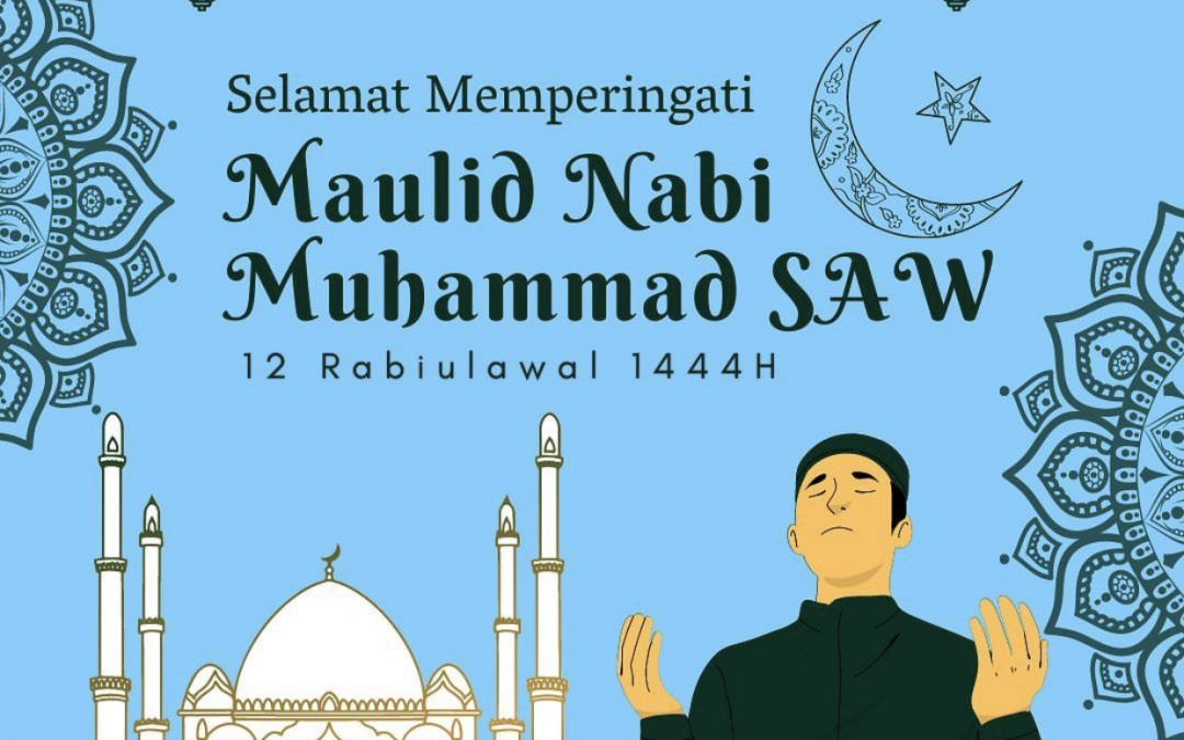 Selamat merayakan Hari Maulid Nabi Muhammad SAW 12 Rabiul Awal 1444 H