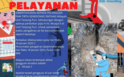Diberitahukan Kepada Pelanggan PAM Tirta Senantang Sintang Wilayah Unit Tanjung Puri adanya perbaikan pipa 4 inc Akcaya II di Unit Tanjung Puri