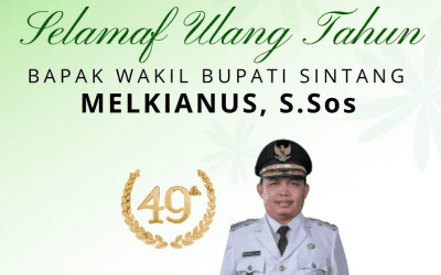 Selamat Ulang Tahun Bapak Wakil Bupati Sintang MELKIANUS, S.Sos, 22 Juni 2023